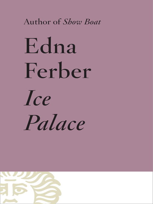Title details for Ice Palace by Edna Ferber - Available